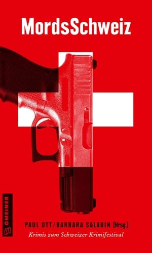 MordsSchweiz Krimis zum Schweizer Krimifestival