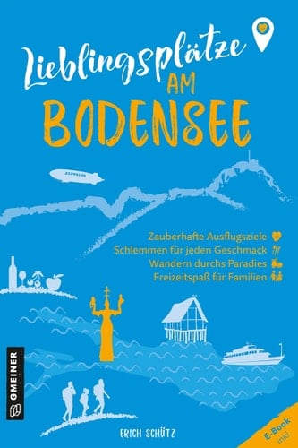 Lieblingsplätze am Bodensee Orte für Herz, Leib und Seele