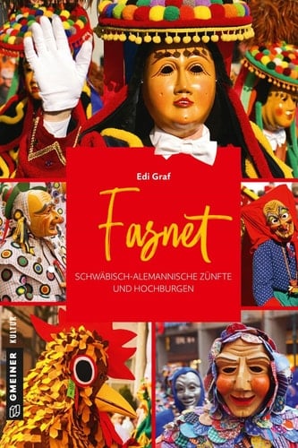 Fasnet Schwäbisch-Alemannische Zünfte und Hochburgen