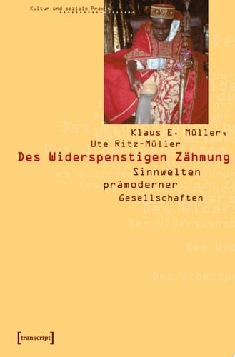 Des Widerspenstigen Zähmung Sinnwelten prämoderner Gesellschaften