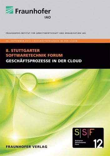 Geschäftsprozesse in der Cloud Tagungsband des Stuttgart-Softwaretechnik-Forums 2012, 26. September 2012