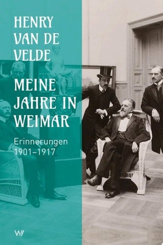 Meine Jahre in Weimar Erinnerungen 1901 - 1917