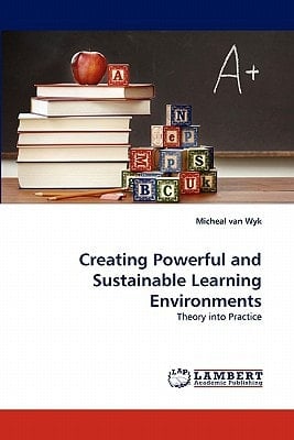 Creating Powerful and Sustainable Learning Environments