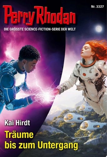 Perry Rhodan 3327: Träume bis zum Untergang Perry Rhodan-Zyklus "Phoenix"