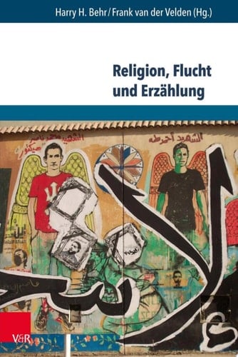 Religion, Flucht und Erzählung Interkulturelle Kompetenzen in Schule und sozialer Arbeit mit Geflüchteten