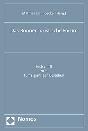Das Bonner Juristische Forum Festschrift zum fünfzigjährigen Bestehen