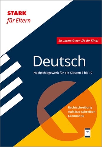 Stark für Eltern - Deutsch Nachschlagewerk für die Klassen 5 bis 10 : Rechtschreibung, Aufsätze schreiben, Grammatik