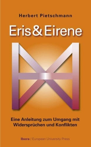 Eris & Eirene Anleitung zum Umgang mit Widersprüchen und Konflikten