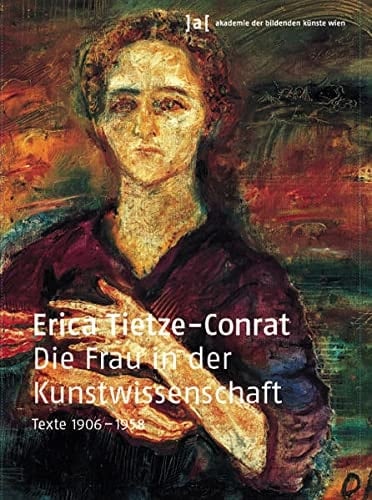 Erica Tietze-Conrat Die Frau in der Kunstwissenschaft