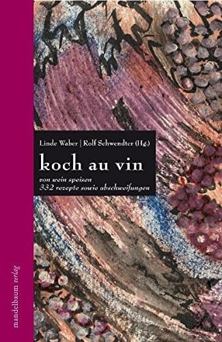 Koch au vin von Wein Speisen, Rezepte, und Abschweifungen