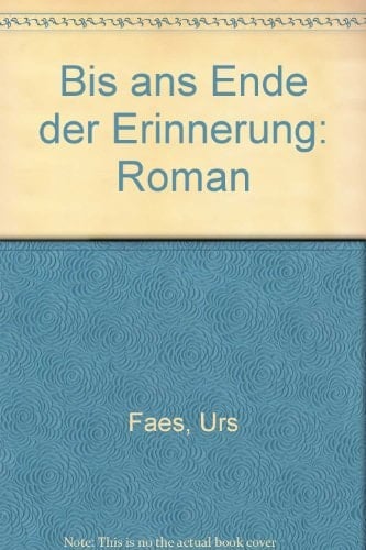 Bis ans Ende der Erinnerung: Roman (German Edition)