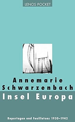 Insel Europa Reportagen und Feuilletons 1930 - 1942
