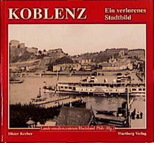 Koblenz ein verlorenes Stadtbild