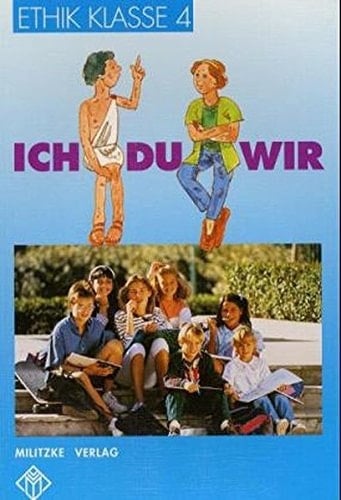 Ethik. 4. Ich, du, wir : Klasse 4