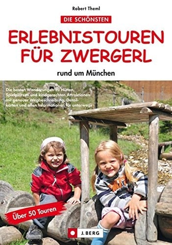 Die schönsten Erlebnistouren für Zwergerl rund um München