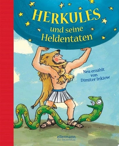 Herkules und seine Heldentaten Neu erzählt von Dimiter Inkiow