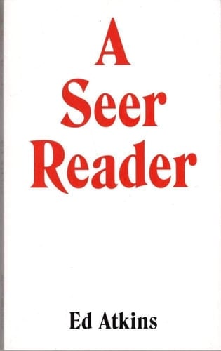 Ed Atkins: a Seer Reader