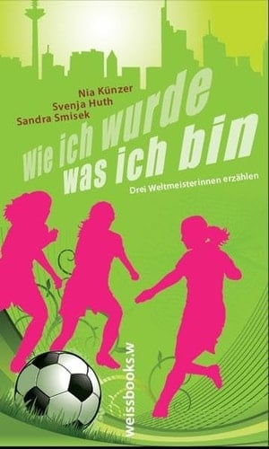 Wie ich wurde, was ich bin drei Weltmeisterinnen erzählen
