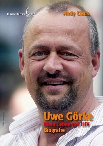 Uwe Görke - Mein Leben mit HIV