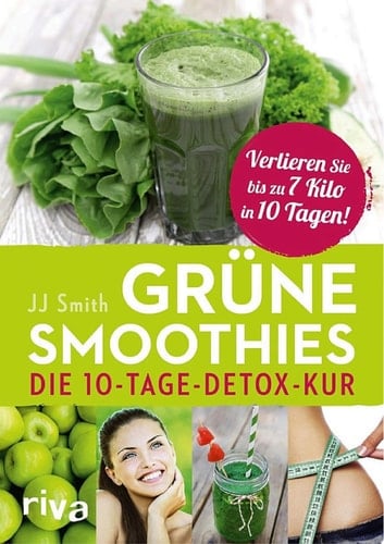 Grüne Smoothies Die 10-Tage-Detox-Kur