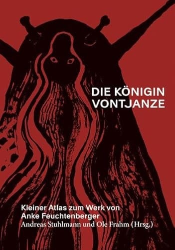 Die Königin Vontjanze kleiner Atlas zum Werk von Anke Feuchtenberger