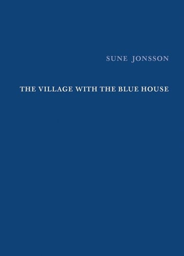 Sune Jonsson The Village with the Blue House / Images of the Children of Grace / Monograph