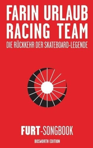 Farin Urlaub Racing Team: Die Ruckkehr Der Skateboard-Legende - Furt Songbook (German Edition)