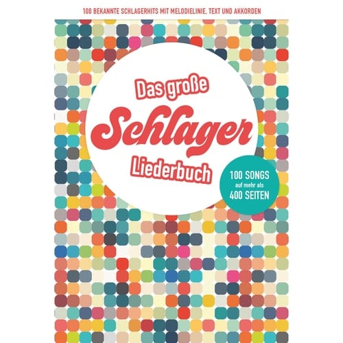 Das große Schlager Liederbuch 100 bekannte Schlagerhits mit Melodielinie, Text und Akkorden : 100 Songs auf mehr als 400 Seiten