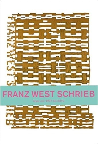 Franz West schrieb Texte von 1975 - 2010