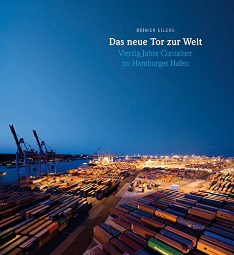 Das neue Tor zur Welt vierzig Jahre Container im Hamburger Hafen