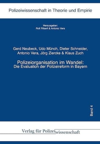 Polizeiorganisation im Wandel die Evaluation der Polizeireform in Bayern