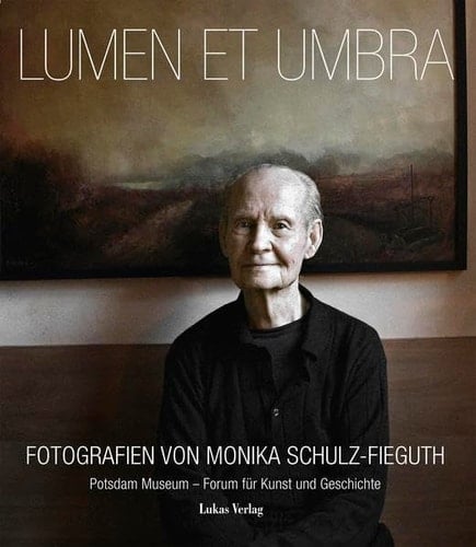 Lumen et umbra Fotografien von Monika Schulz-Fieguth