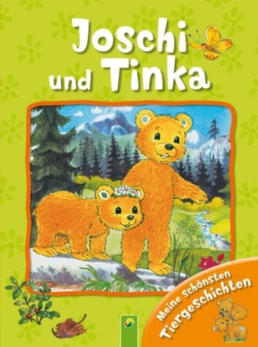 Meine schönsten Tiergeschichten Joschi und Tinka. ...