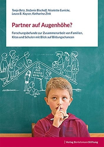 Partner auf Augenhöhe? Forschungsbefunde zur Zusammenarbeit von Familien, Kitas und Schulen mit Blick auf Bildungschancen