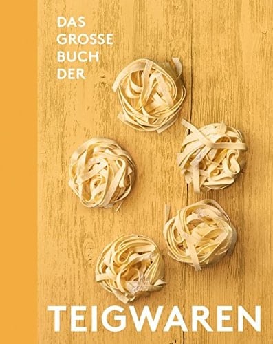 Das grosse Buch der Teigwaren