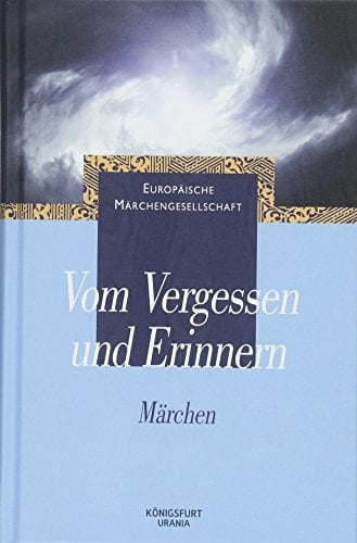 Vom Vergessen und Erinnern Märchen