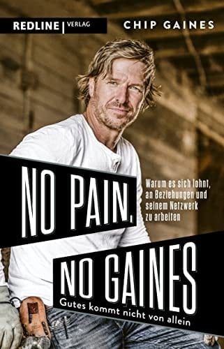 No pain, no gaines Gutes kommt nicht von allein : warum es sich lohnt, an Beziehungen und seinem Netzwerk zu arbeiten