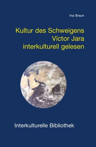 Kultur des Schweigens. Viktor Jara interkulturell gelesen