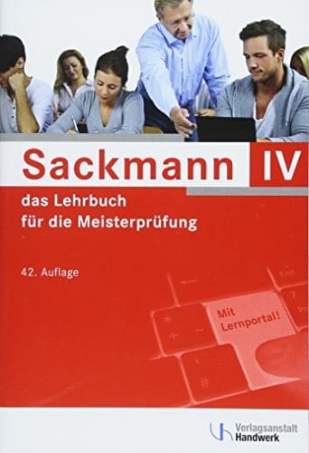 Sackmann - das Lehrbuch für die Meisterprüfung Berufs- und Arbeitspädagogik, Ausbildung der Ausbilder / Autoren: Dipl.-Päd. Ulrich Brand [und weitere]. Teil 4