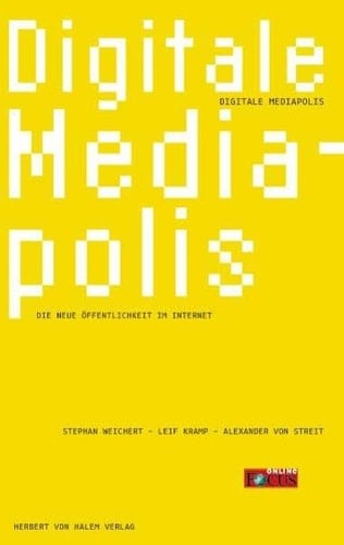 Digitale Mediapolis die neue Öffentlichkeit im Internet