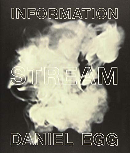 Daniel Egg - [information stream] Kunsthaus Graz, [Universalmuseum Joanneum, 18.11-31.12.2014]