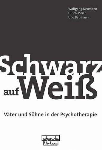 "Schwarz auf weiß" Väter und Söhne in der Psychotherapie