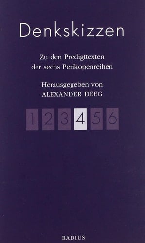 Denkskizzen 4 Zu den Predigttexten der sechs Perikopenreihen