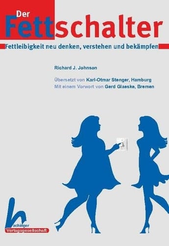 Der Fettschalter Fettleibigkeit neu denken, verstehen und bekämpfen