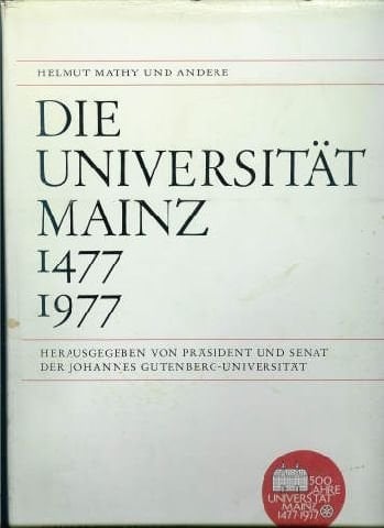 Die Universität Mainz, 1477-1977