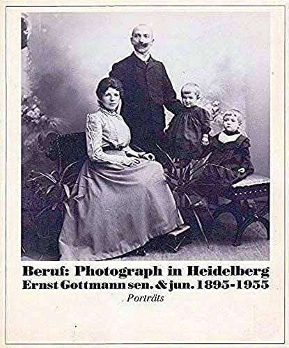 Beruf, Photograph in Heidelberg Ernst Gottmann sen. & jun. 1895-1955 : Architektur