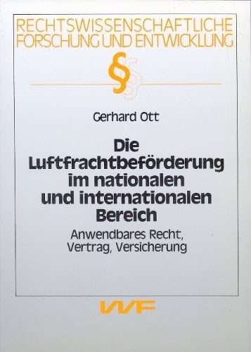 Die Luftfrachtbeförderung im nationalen und internationalen Bereich anwendbares Recht, Vertrag, Versicherung