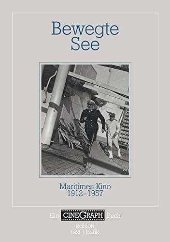 Bewegte See: maritimes Kino, 1912-1957