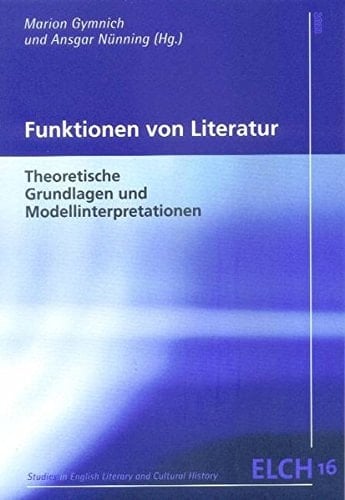 Funktionen von Literatur: theoretische Grundlagen und Modellinterpretationen