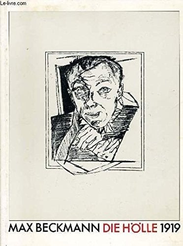 Max Beckmann, die Hölle, 1919 Ausstellung, Kupferstichkabinett Berlin, 21.12-18.12.1983